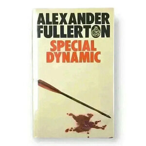Special Dynamic by Alexander Fullerton Hardcover, 1987, First Edition, UK Import
